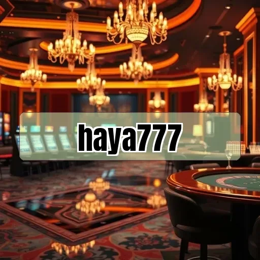 haya777 Fitur Unggulan